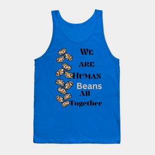 we are human beans all together Tank Top